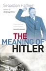 The Meaning Of Hitler - Sebastian Haffner - 9781857998788