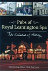 Pubs of Royal Leamington Spa - Two Centuries of History - Allan Jennings ; Martin Ellis ; Tom Lewin - 9781858585222