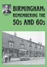 Birmingham: Remembering the 50s and 60s - Alton Douglas ; Jo Douglas - 9781858585949