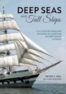 Deep Seas and Tall Ships - Peter J. Hill - 9781858587578