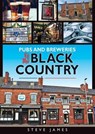 Pubs and Breweries of the Black Country - Steve James - 9781858587691