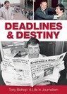 Deadlines & Destiny - Tony Bishop ; Chris Bishop - 9781858587905