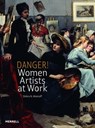 Danger! Women Artists at Work - Debra N. Mancoff - 9781858945644