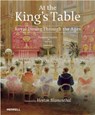 At the King's Table: Royal Dining Through the Ages - Susanne Groom ; Heston Blumenthal - 9781858946139