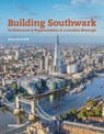 Building Southwark: Architecture and Regeneration in a London Borough -  - 9781858947174