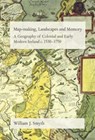 Map-Making, Landscapes and Memory - William J. Smyth - 9781859183977