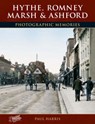 Hythe, Romney Marsh and Ashford - Paul Harris - 9781859372562