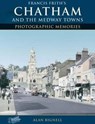 Chatham & the Medway Towns - Alan Bignell - 9781859376119
