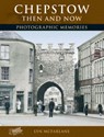 Chepstow Then and Now - Lyn McFarlane - 9781859378281