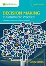 Decision Making in Paramedic Practice - Andy Collen - 9781859599211