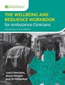 The Wellbeing and Resilience Workbook for Ambulance Clinicians - Laura Simmons ; Blaire Morgan ; Joanne Mildenhall - 9781859599754