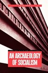 An Archaeology of Socialism - Victor Buchli - 9781859734261