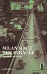 Milan since the Miracle - John Foot - 9781859735459