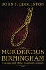 Murderous Birmingham - John J. Eddleston - 9781859839348