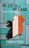 The Lie of the Land - Fintan O'Toole - 9781859841327
