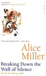 Breaking Down The Wall Of Silence - Alice Miller - 9781860493478