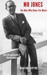 Mr Jones: The Man Who Knew Too Much - Martin Shipton - 9781860571435