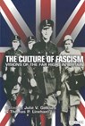 The Culture of Fascism - GOTTLIEB,  Julie V. ; Linehan, Thomas P. - 9781860647994