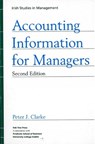 Accounting Information for Managers - CLARKE,  Peter (University College Dublin) - 9781860762482