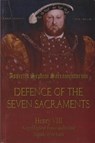 Defence of the Seven Sacraments - King Henry VIII - 9781861185198