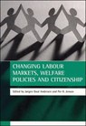 Changing labour markets, welfare policies and citizenship - Jorgen Goul Andersen ; Per H. Jensen - 9781861342720