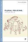 Plural policing - ADAM (CENTRE FOR CRIMINAL JUSTICE STUDIES,  University of Leeds) Crawford ; Stuart (Centre for Criminal Justice Studies, University of Leeds) Lister ; Sarah (Centre for Criminal Justice Studies, University of Leeds) Blackburn ; Jon (Centre for Criminal Justice Studies, University of Leeds) Burnett - 9781861346711
