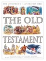 The Children's Illustrated Bible: The Old Testament - Victoria Parker - 9781861478894