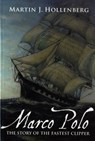 Marco Polo: the Story of the Fastest Clipper -  - 9781861762979