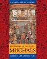 The Empire of the Great Mughals - Annemarie Schimmel - 9781861892515