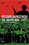 The Soccer War - Ryszard Kapuscinski Kapuscinski - 9781862079595