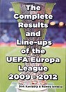The Complete Results & Line-ups of the UEFA Europa League 2009-2012 - Dirk Karsdorp ; Romeo Ionescu - 9781862232471