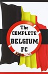 The Complete Belgium FC 1904-2020 - Dirk Karsdorp - 9781862234475