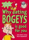 Why Eating Bogeys is Good for You - Mitchell Symons - 9781862301849