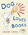 Dog Loves Books - Louise Yates - 9781862306950