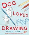 Dog Loves Drawing - Louise Yates - 9781862308657