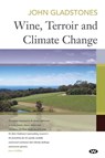 Wine, Terroir and Climate Change - John Gladstones - 9781862549241