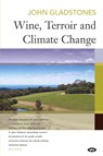 Wine, Terroir and Climate Change - John Gladstones - 9781862549241
