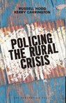 Policing the Rural Crisis - Russell (University of New England) Hogg ; Kerry Carrington - 9781862875814