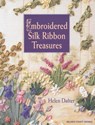 Embroidered Silk Ribbon Treasures - Helen Dafter - 9781863513470