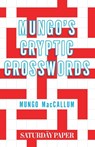 Mungo's Cryptic Crosswords: From The Saturday Paper - Mungo MacCallum - 9781863957489