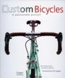 Custom Bicycles a Passionate Pursuit - ELLIOT,  Christine ; Jablonka, David - 9781864703139