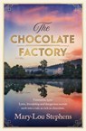 The Chocolate Factory: The new page-turning historical novel from the author of THE LAST OF THE APPLE BLOSSOM and perfect for winter reading - Mary-Lou Stephens - 9781867255666