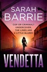 Vendetta (Lexi Winter Book 3): The suspense-filled third instalment in the gripping vigilante turned cop Aussie crime thriller series. - Sarah Barrie - 9781867274551
