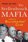 The Stellenbosch Mafia - Pieter du Toit - 9781868429189