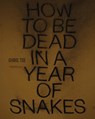 How to be Dead in a Year of Snakes - Tse Chris - 9781869408183