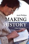 Making History - Jock Phillips - 9781869408992