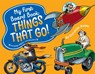 My First Board Book: Things That Go! - Donovan Bixley - 9781869713485
