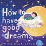 How to Have Good Dreams - Jessica Urlichs - 9781869717247