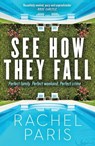 See How They Fall - Rachel Paris - 9781869718367