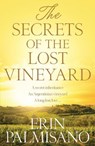 The Secrets of the Lost Vineyard - Erin Palmisano - 9781869718732